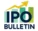 IPO Bulletin